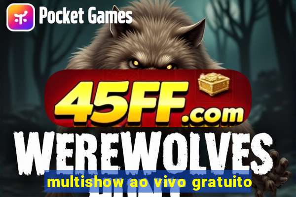 multishow ao vivo gratuito